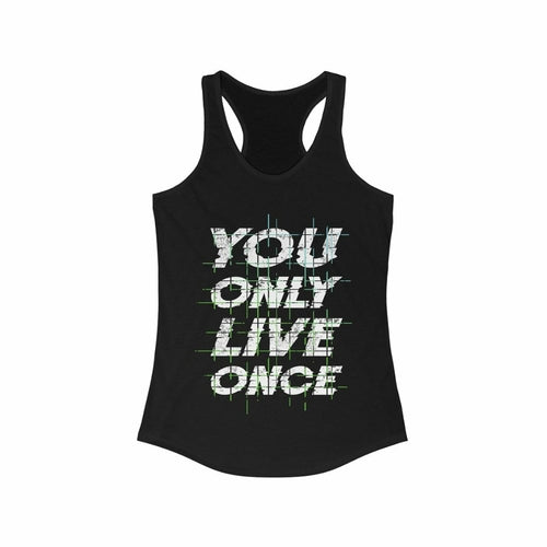 You Only Live Once Racerback Tank Top