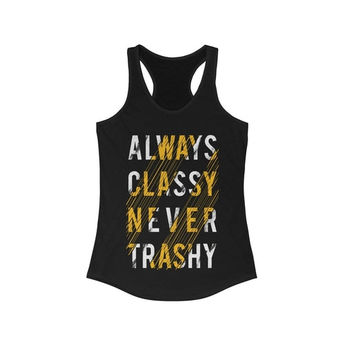 Always Classy Never Trashy Quote Racerback Tank