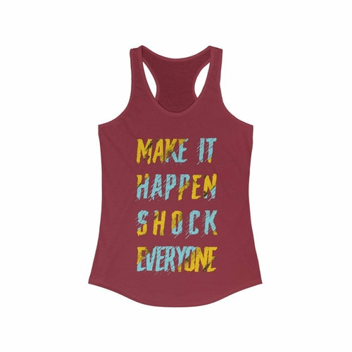 Make it Happen Shock Everyone Racerback Tank Top Tee