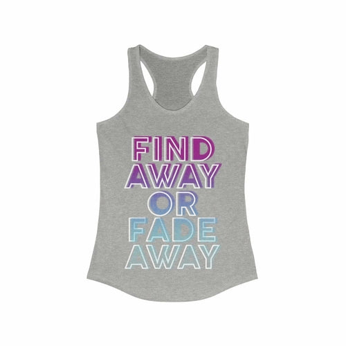 Find A way or Fade Away Quote Racerback Tank Top Tee