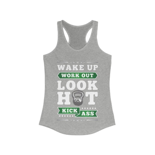 Wake Up Work Out Look Hot Kick Ass Racerback Tank Top