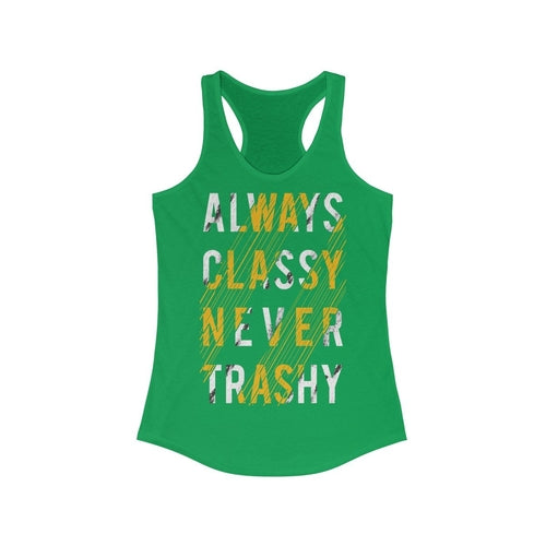 Always Classy Never Trashy Quote Racerback Tank