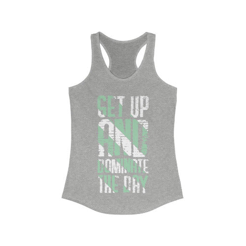 Get up and Dominate the day Racerback Tank Top Tee