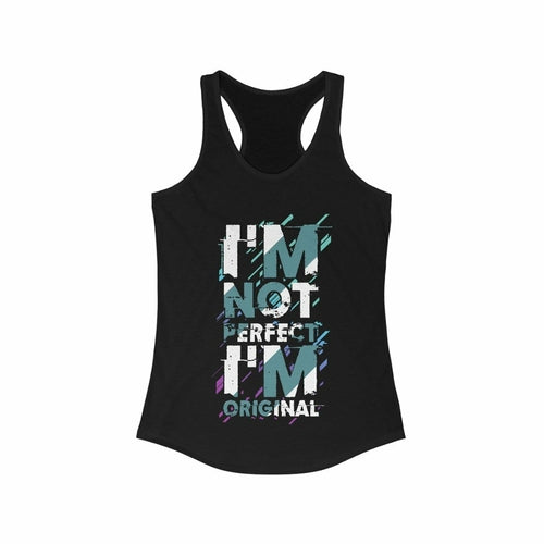 I am not Perfect I am Original Racerback Tank Top Tee