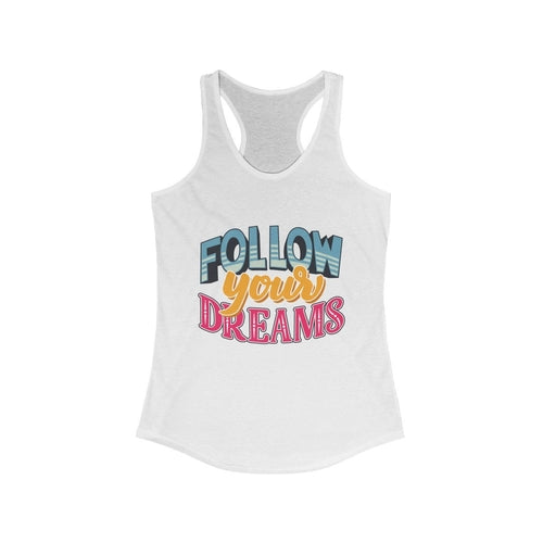 Follow your Dream Racerback Tank Top