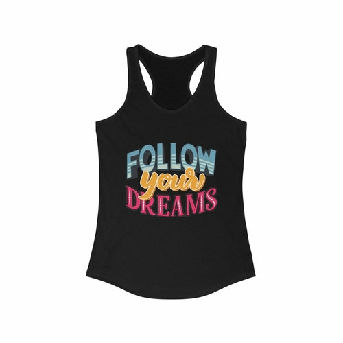 Follow your Dream Racerback Tank Top