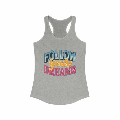 Follow your Dream Racerback Tank Top