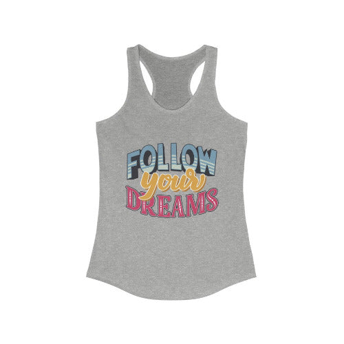 Follow your Dream Racerback Tank Top