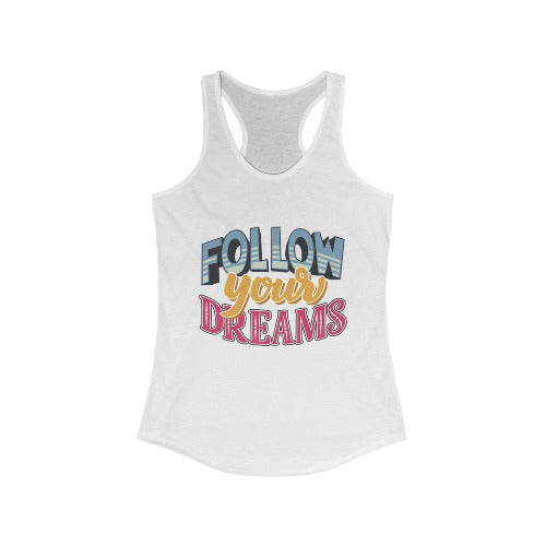 Follow your Dream Racerback Tank Top