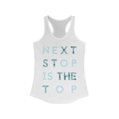 Next Stop is the Top Racerback Tank Top Tee