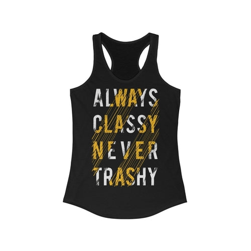 Always Classy Never Trashy Quote Racerback Tank