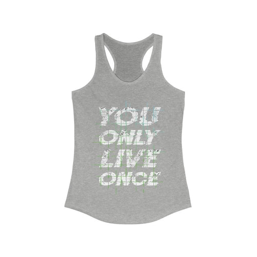 You Only Live Once Racerback Tank Top