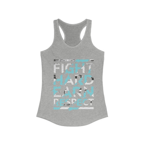 Fight Hard Earn Respect Racerback Tank Top