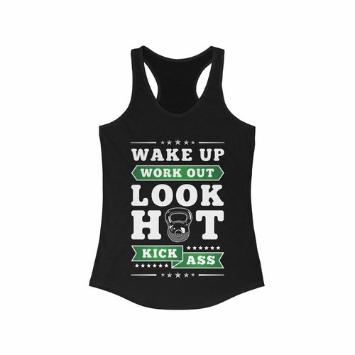 Wake Up Work Out Look Hot Kick Ass Racerback Tank Top