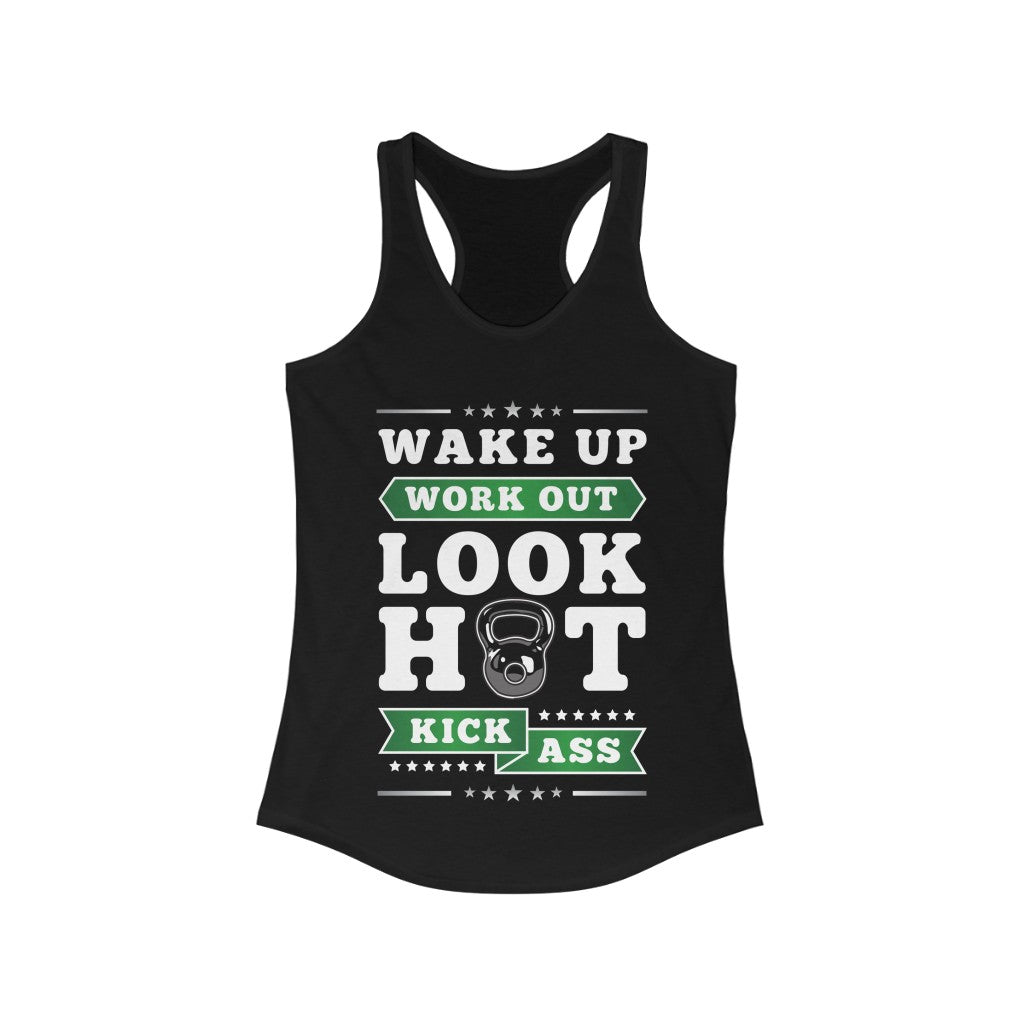 Wake Up Work Out Look Hot Kick Ass Racerback Tank Top