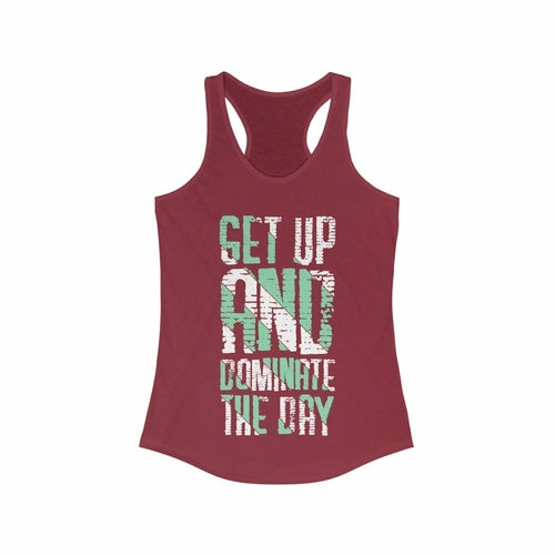 Get up and Dominate the day Racerback Tank Top Tee