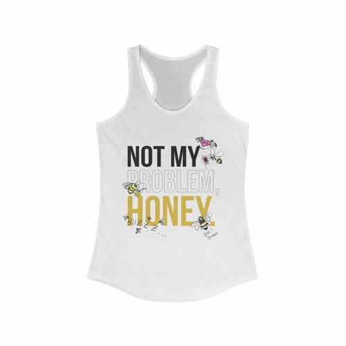 Not My Problem Honey Racerback Tank Top