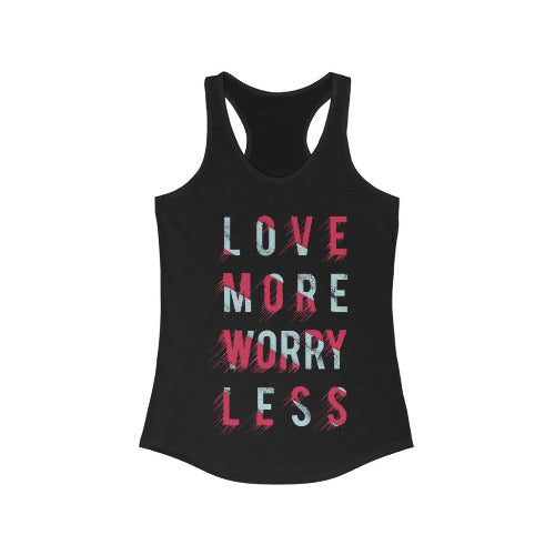 Love More Worry Less Racerback Tank Top