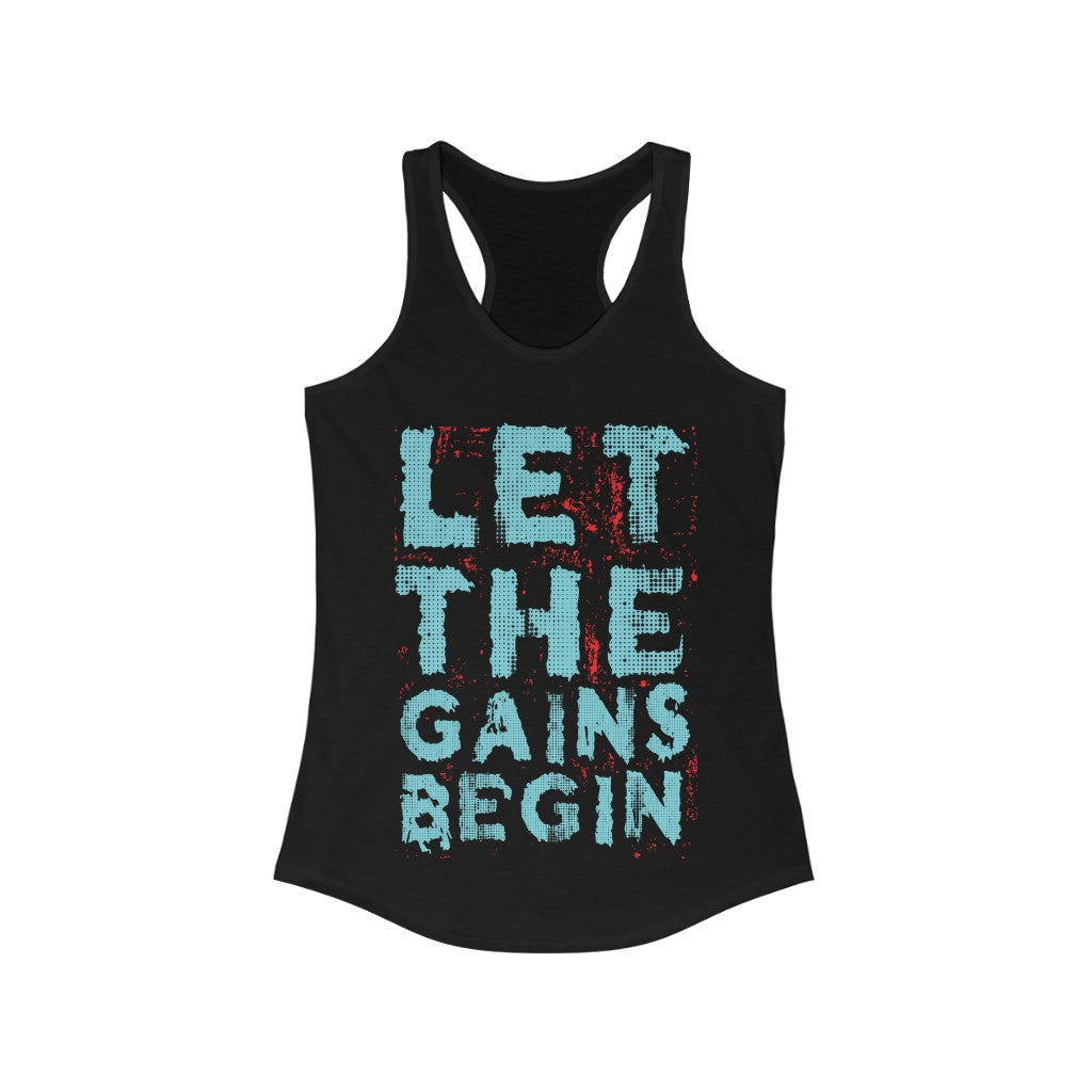 Let the Gains Begin Racerback Tank Top Tee