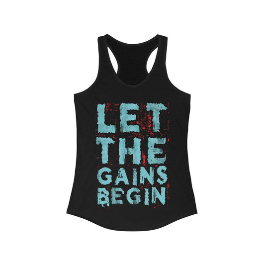 Let the Gains Begin Racerback Tank Top Tee