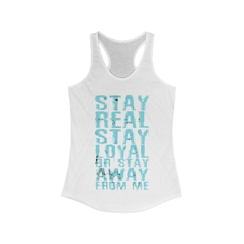 Stay Real Stay Loyal Racerback Tank Top Tee