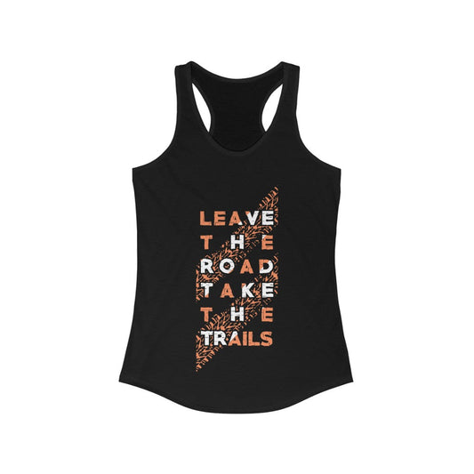 Leave the Road Take the Trails Racerback Tank Top