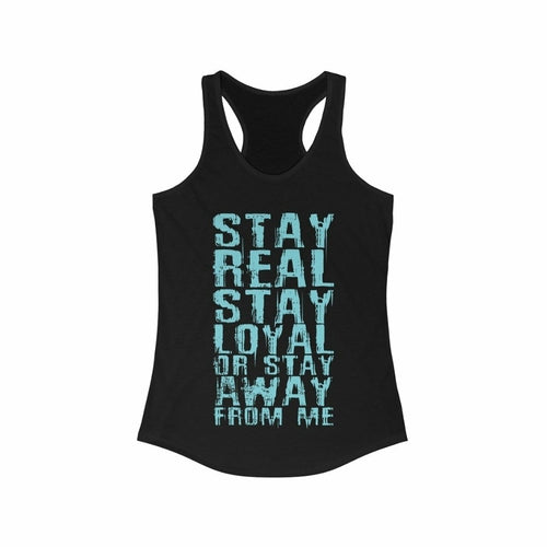 Stay Real Stay Loyal Racerback Tank Top Tee