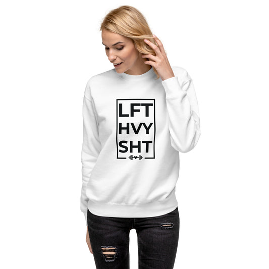 Lift Heavy Unisex Premium Sweatshirt