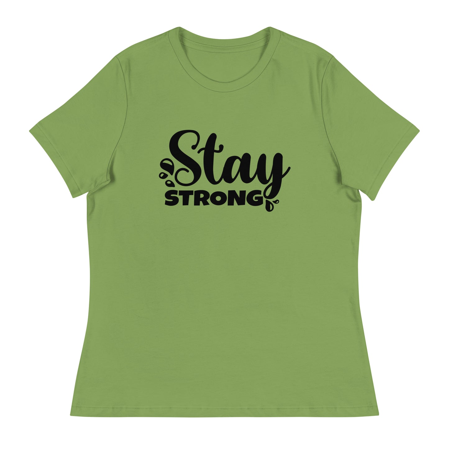 Stay strong Women's Relaxed T-Shirt