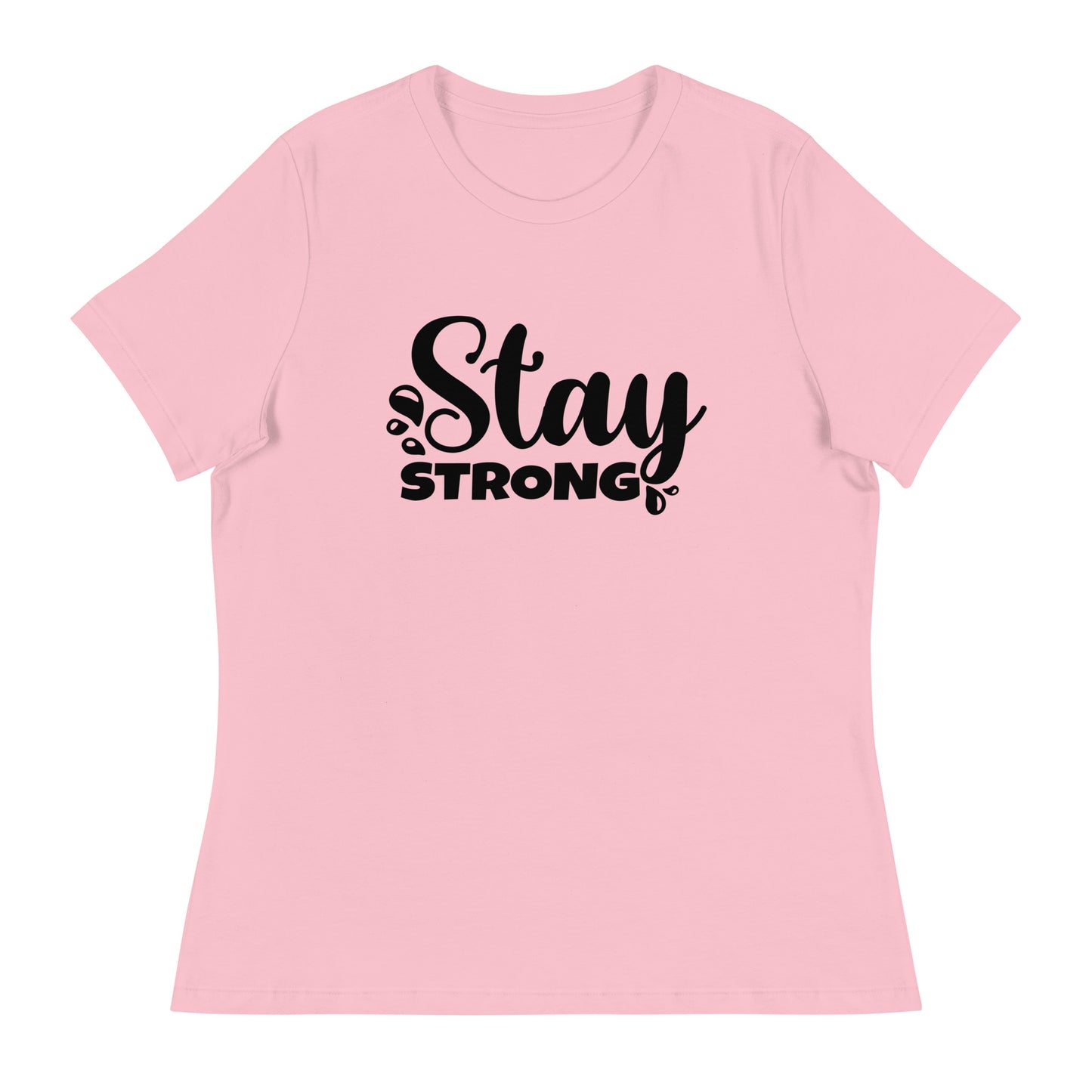 Stay strong Women's Relaxed T-Shirt