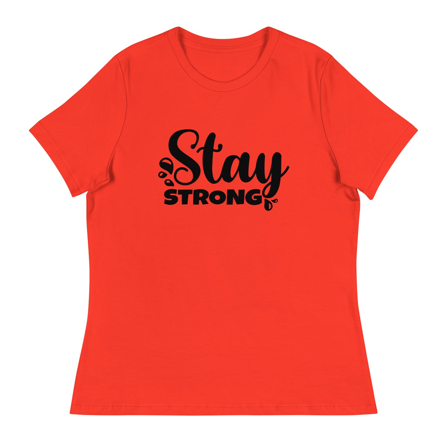 Stay strong Women's Relaxed T-Shirt